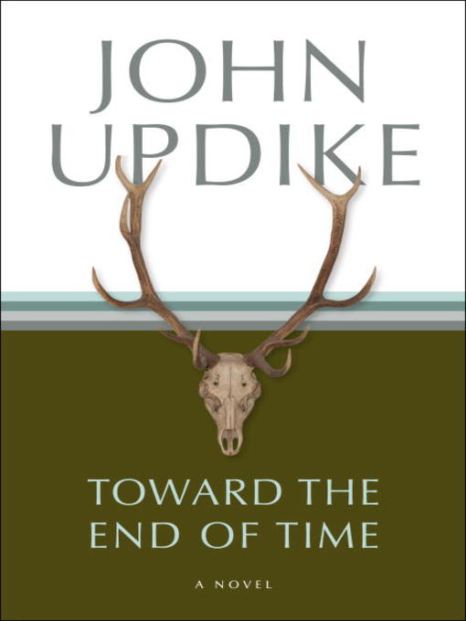 Title details for Toward the End of Time by John Updike - Available